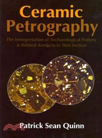 Ceramic Petrography ─ The Interpretation of Archaeological Pottery & Related Artefacts in Thin Section