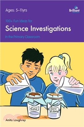 100+ Fun Ideas for Science Investigations：In the Classroom