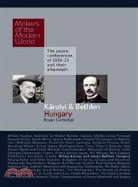 Mihaly Karolyi and Istvan Bethlen, Hungary ─ The Peace Conferences of 1919-23 and Their Aftermath
