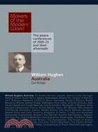 William Hughes: Australia: the Paris Peace Conferences of 1919-23 and Their Aftermath