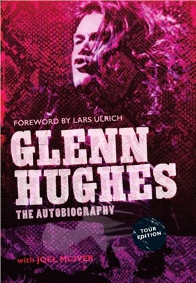 Glenn Hughes：The Autobiography [TOUR EDITION]