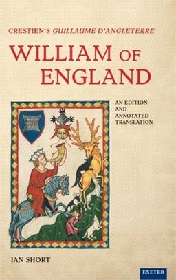 Crestien's Guillaume d'Angleterre / William of England: An Edition and Annotated Translation