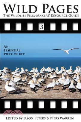 Wild Pages 3：The Wildlife Film-Makers' Resource Guide