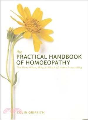 Practical Handbook of Homoeopathy ─ The How, When, Why and Which of Home Prescribing
