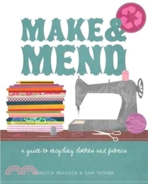 Make & Mend：A Guide to Recycling Clothes and Fabrics