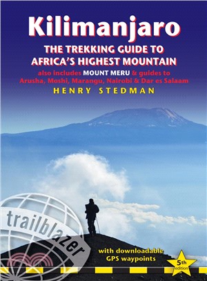 Kilimanjaro ― The Trekking Guide to Africa's Highest Mountain; All-in-one Guide for Climbing Kilimanjaro; Includes Getting to Tanzania and Kenya, Town Guides to Nai