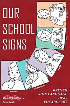OUR SCHOOL SIGNS：British Sign Language (BSL) Vocabulary