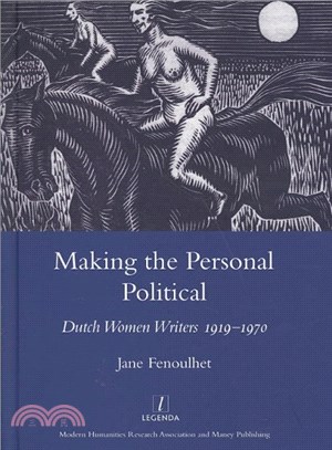 Making the Personal Political ― Dutch Women Writers 1919-1970