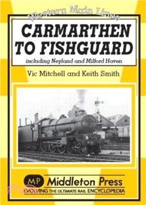 Carmarthan to Fishguard：Including Neyland and Milford Haven