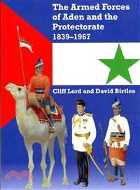 The Armed Forces of Aden and the Protectorate 1839-1967