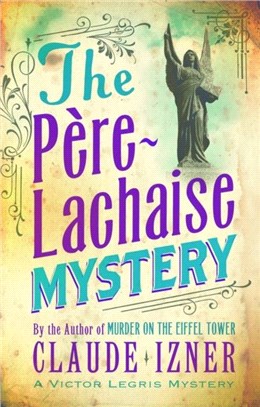 Pere-lachaise Mystery: Victor Legris Bk 2