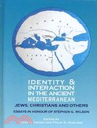 Identity and Interaction in the Ancient Mediterranean: Jews, Christians and Others: Essays in Honour of Stephen G. Wilson
