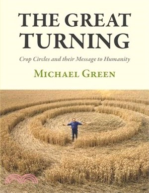 The Great Turning: Crop Circles and Their Message to Humanity