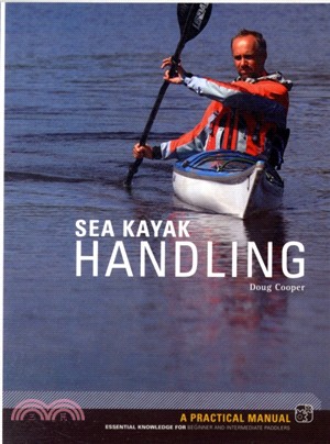 Sea Kayak Handling：A Practical Manual, Essential Knowledge for Beginner and Intermediate Paddlers