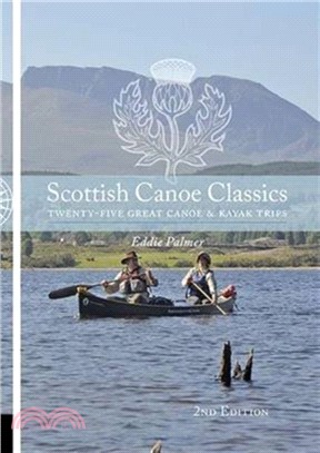 Scottish Canoe Classics：Twenty Five Great Canoe & Kayak Trips