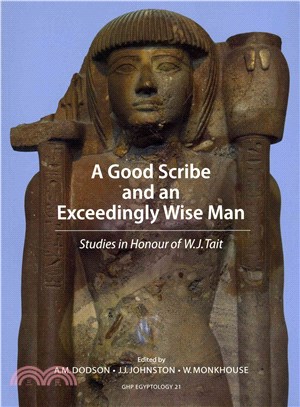 A Good Scribe and an Exceedingly Wise Man ─ Studies in Honour of W.J. Tait