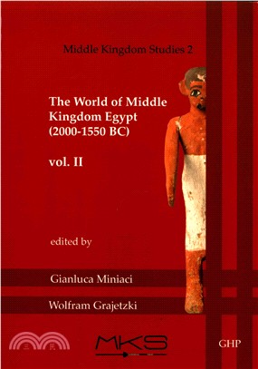 The World of Middle Kingdom Egypt (2000-1550 BC) ─ Contributions on Archaeology, Art, Religion, and Written Sources