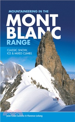 Mountaineering in the Mont Blanc Range：Classic Snow, Ice & Mixed Climbs