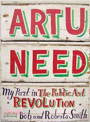 Art U Need ─ My Part in the Public Art Revolution