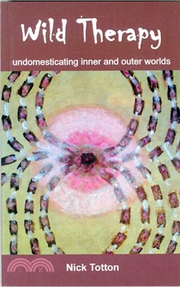 Wild Therapy：Undomesticating Inner and Outer Worlds