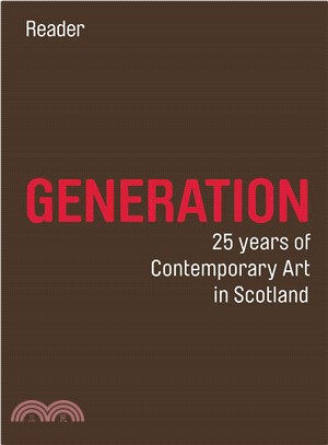 Generation: 25 Years of Contemporary Art in Scotland: Reader and Guide