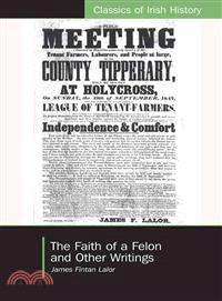 The Faith of a Felon and Other Writings