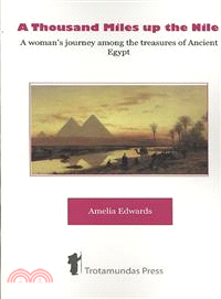 A Thousand Miles Up the Nile—A Woman's Journey Among the Treasures of Ancient Egypt