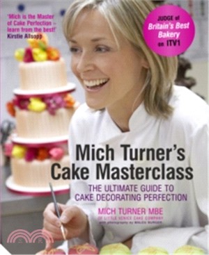 Mich Turner`s Cake Masterclass New Edition