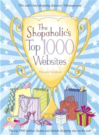 The Shopaholic'S Top 1000 Websites - Your Guide To The Very Best Online Shopping