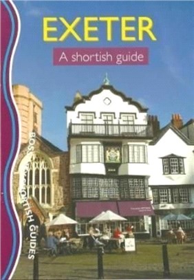 Exeter：A Shortish Guide