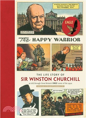 The Happy Warrior ─ The Life Story of Sir Winston Churchill As Told Through Great Britian's Eagle Comic of the 1950s