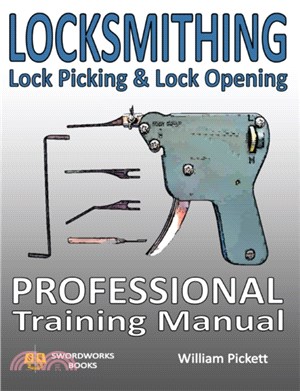 Locksmithing, Lock Picking & Lock Opening：Professional Training Manual