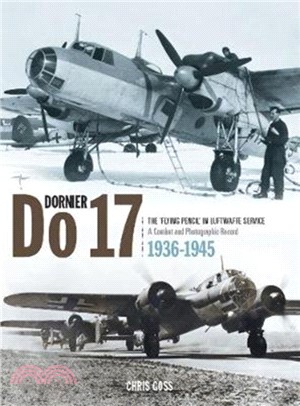Dornier Do 17: The 'flying Pencil' in Luftwaffe Service - 1936-1945