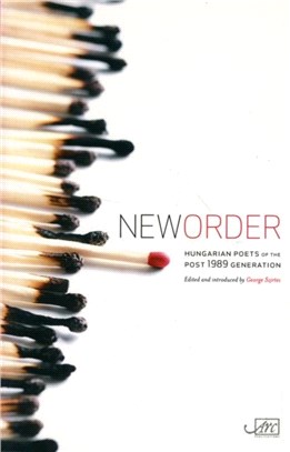 New Order：Hungarian Poets of the Post 1989 Generation