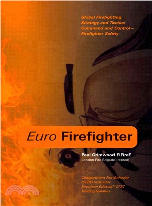 Euro Firefighter: Global Firefighting Strategy and Tactics, Command and Control and Firefighter Safety