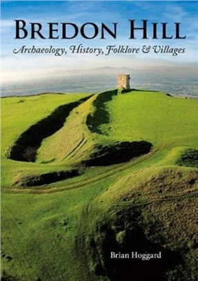 Bredon Hill：Archaeology, History, Folklore & Villages