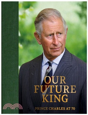 Prince Charles at 70：Our Future King