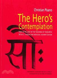 The Hero's Contemplation ─ Yoga in the Light of the Teachings of Sri B.K.S. Iyengar and Non-Dual Kashmir Saivism