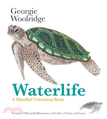 Waterlife: A Mindful Colouring Book: Beautiful Illustrations of Underwater Creatures to Colour and Create