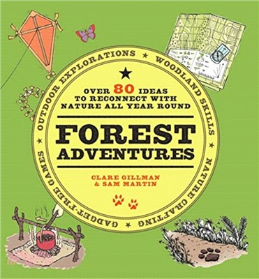 Forest Adventures: More than 80 ideas to reconnect with nature all year round