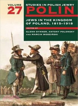 Polin: Studies in Polish Jewry ─ Jews in the Kingdom of Poland, 1815-1918