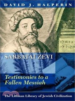 Sabbatai Zevi ― Testimonies to a Fallen Messiah