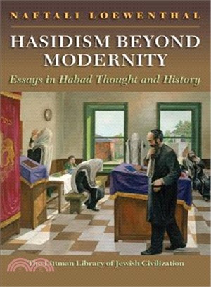Hasidism Beyond Modernity ― Essays in Habad Thought and History