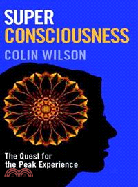 Super Consciousness ─ The Quest for the Peak Experience