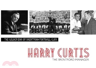 Harry Curtis：Brentford's Golden Era