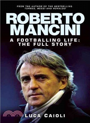 Roberto Mancini—A Footballing Life: the Full Story