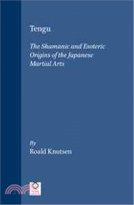 Tengu ─ The Shamanic and Esoteric Origins of the Japanese Martial Arts