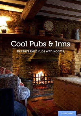 Cool Pubs and Inns：Britain's best pubs with rooms