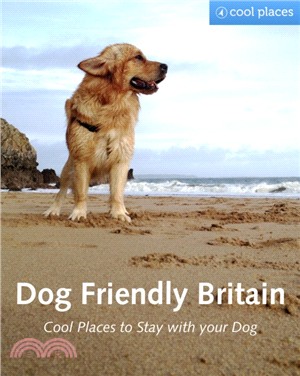 Dog Friendly Britain：Cool Places to Stay with your Dog