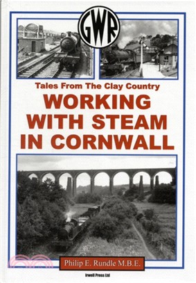 Working with Steam in Cornwall：Tales from the Clay Country